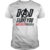 Dad I Love You 3000 T-Shirt Gift For Men Women