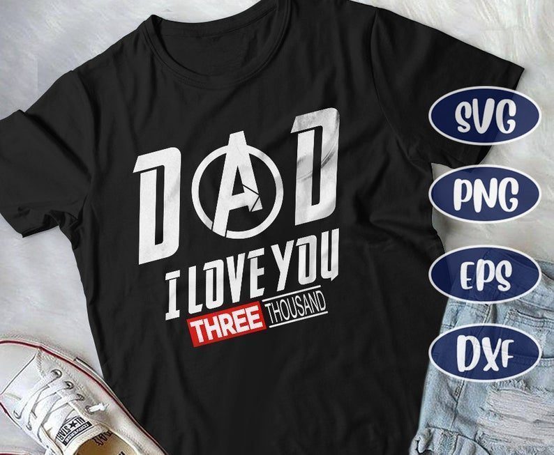 Dad I Love You Three Thousand Avengers Endgame Svg Marvel Avengers Svg Avengers Endgame Iron Man Quote Father Day Svg Svg Dxf Eps Png Shirtsmango Office