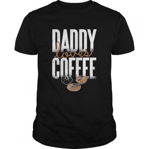 Daddy loves Coffee Fathers Day T-Shirt