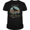 Death Not Today Retro Vintage Shirt