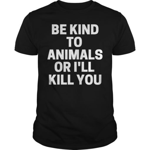 Doris Day Be Kind To Animals Or I'll Kill You Classic Shirt