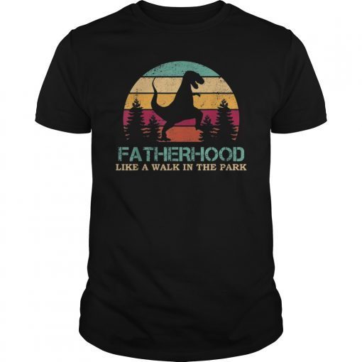 Fatherhood Like A Walk In The Park T-Shirt