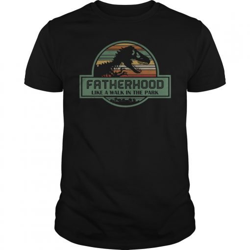 Fatherhood Like A Walk In The Park T-Shirt