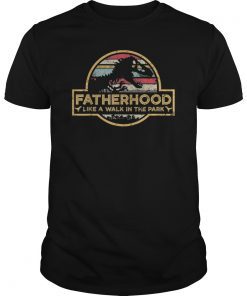 Funny Fatherhood Like A Walk In The Park T Shirt