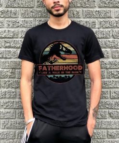 Fatherhood Like A Walk In The Park Happy Father's Day T-shirt