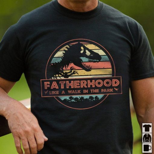 Fatherhood Like A Walk In The Park Jurassic Park Daddy Happy Father's Day Gifts T-shirt