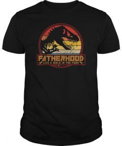 Fatherhood Like A Walk In The Park Shirt