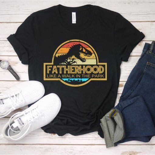 Fatherhood Like A Walk In The Park Shirt, T-rex Jurassic park Shirt, Funny T-rex Shirt, Funny Father's Day Gift For Dad Retro Sunset