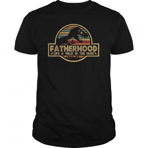 Fatherhood Like A Walk In The Park T-Shirt