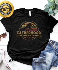 Fatherhood Like A Walk In The Park T-shirt – Jurassic Park Abadass Dad Father