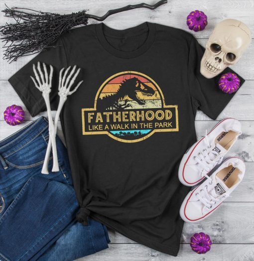 Fatherhood Like A Walk In The Park T-shirt – Jurassic Park Abadass Dad Father