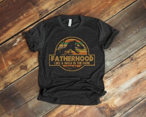 Fatherhood is a Walk in the Park Funny Gift T-Shirt
