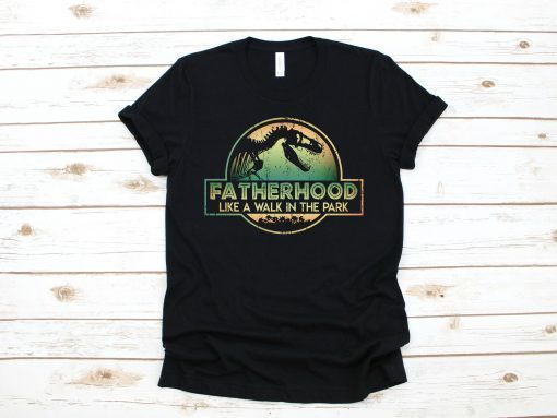 Fatherhood is a Walk in the Park Funny T-Shirts