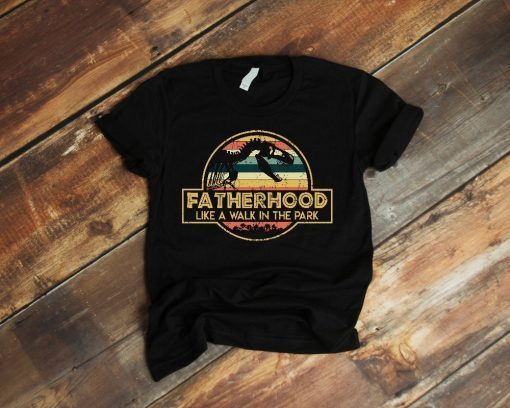 Fatherhood is a Walk in the Park Gift 2019 Tee Shirt