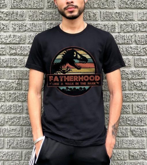 Fatherhood is a Walk in the Park Gift 2019 Tee Shirts