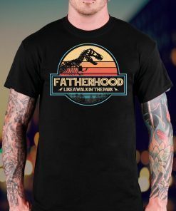 Father's Day Fatherhood like a walk in the park Jurassic World Retro Vintage jurasskicked DaddySaurus PapaSaurus GrandpaSaurus Gifts T-Shirt
