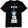 Fathers Day T-Shirt Dad I Love You 3000 Tony Stark Iron Man Endgame Mens Tee
