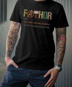 Fathor Like A Dad Just Way Mightier See Also Handsome Exceptional - Funny Marvel Avengers Fat Thor EndGame Beer Lovers Gifts, Unisex T-Shirt