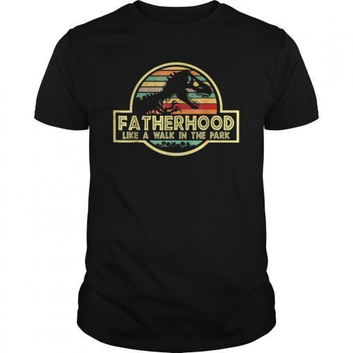 Fatherhood Like A Walk In The Park T-Shirt