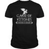 Game Of Ketones Thinner Is Coming T-Shirt Idea Keto Diet Tee