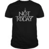 Game Of Thrones Shirt Epic Battle Not Today Tee