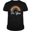 Gay Pride Rainbow Shirt Bee You LGBT Pride Gift Shirt