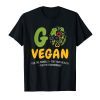 Go Vegan For The Animals Your Health Environment Vegetable T-Shirt