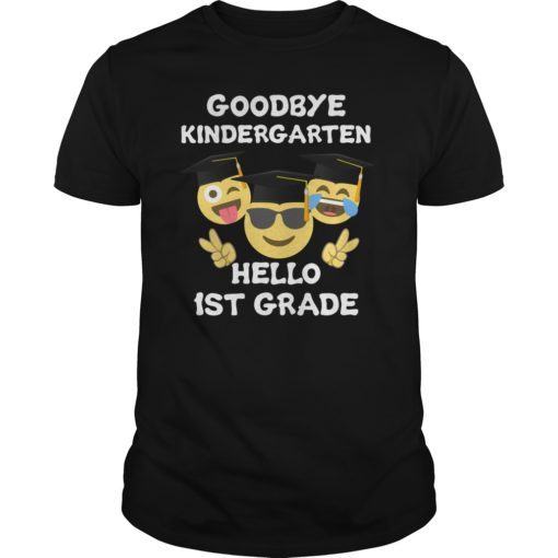 Goodbye Kindergarten Hello 1st Grade Graduate 2019 Gift T-Shirt