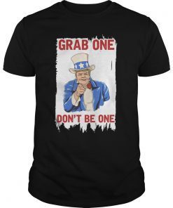 Grab One Don’t Be One Shirt