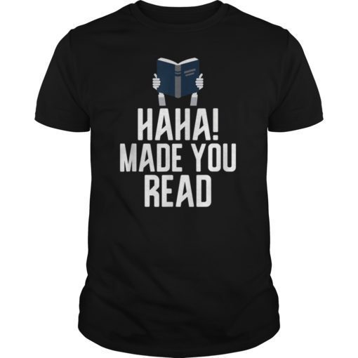 HAHA! Made You Read Funny Librarian Book T-Shirt