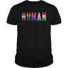 HUMAN Flag LGBT Gay Pride Month Transgender T Shirt