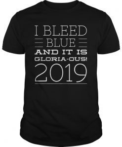 I Bleed Blue And It Is Gloria Ous Hockey 2019 Shirt