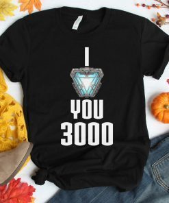 I Love You 3000 Shirt - Three Thousand Tee - Stark Fan T-shirt - Tony Iron Shirt - Endgame 2019 - Father's Day Gift Ideas Dad Daughter Son