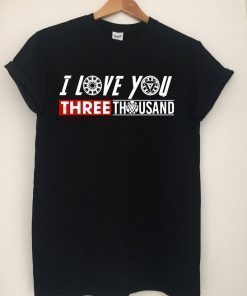 I Love You Three Thousand Shirt