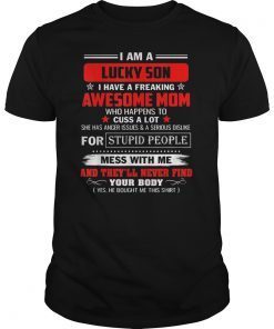 I Am A Lucky Daughter I Have A Crazy Mom TShirts