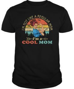 I'm Not Like A Regular Mom I'm A Cool Mom TShirts Mother's