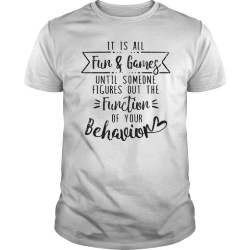 It's All Fun and Games Special Education Teacher T-Shirt