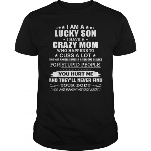 I Am A Lucky Daughter I Have A Crazy Mom TShirts