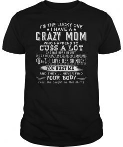 I Am A Lucky Daughter I Have A Crazy Mom TShirts