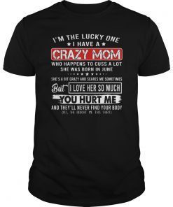 I Am A Lucky Daughter I Have A Crazy Mom TShirts