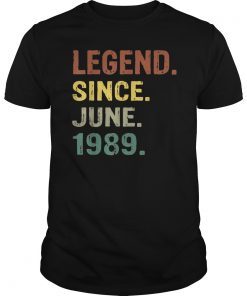 Legend Since June 1989 30th Birthday 30 Years Old T-Shirt