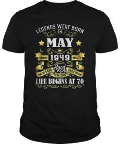 Legends Were Born In May 1949 70th Birthday Gift Shirt