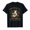 Love Rabbit That's What I Do I Read And I Know Things Shirt