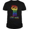 Love Wins Raised Fist Rainbow Flag LGBT Gay Pride Tshirt