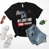 Marvellous Dad We Love You 3000 Three Thousand Unisex Shirt