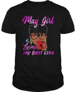 May Girl Living My Best Life T-Shirt
