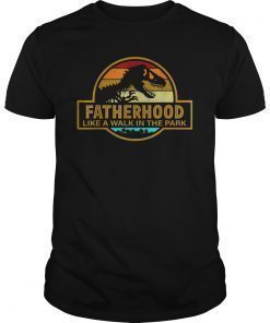 Fatherhood Like A Walk In The Park T-Shirt