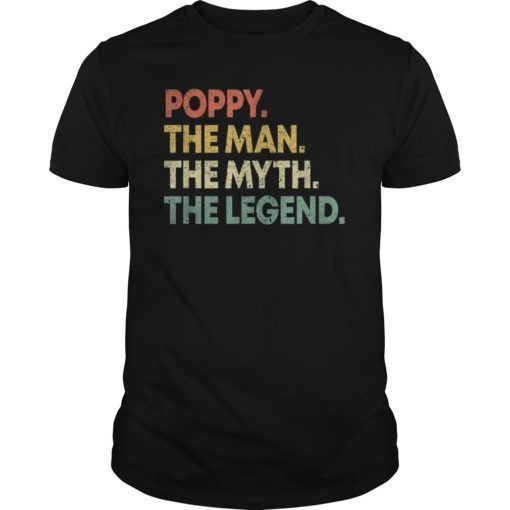 Mens Poppy The Man The Myth The Legend T-shirt for Grandpa