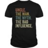 Mens Vintage Fun Uncle Man Myth Bad Influence Funny T-shirts