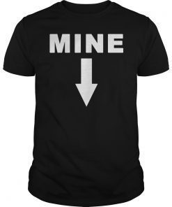 Mine Down Arrow Pro Choice T Shirt